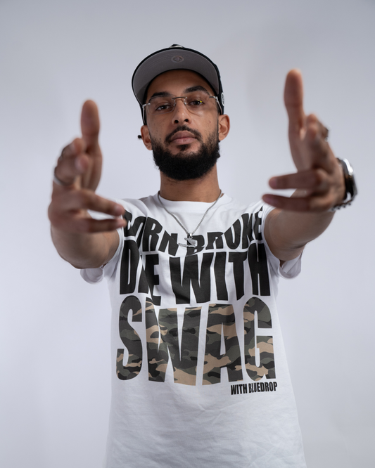 Born Broke Die With Swag – BLUEDROP White Tee
